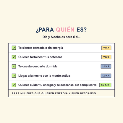 Para quién es Día y Noche: para mujeres que quieren energía y buen descanso. Es para ti si te sientes cansada o sin energía, quieres fortalecer tus defensas, te cuesta quedarte dormida o llegas a la noche con la mente activa